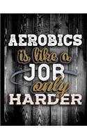 Aerobics Is Like A Job Only Harder: Personalised Gift for Coworker Friend Customized Hobby Lover Gifts 2020 Calendar Daily Weekly Monthly Planner Organizer