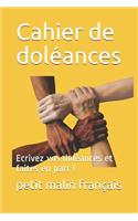 Cahier de doléances: Ecrivez vos doléances et faites en part !