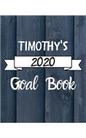 Timothy's 2020 Goal Book: 2020 New Year Planner Goal Journal Gift for Timothy / Notebook / Diary / Unique Greeting Card Alternative