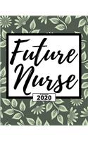 Future Nurse: Floral 2020 Planner For Nurse, 1-Year Daily, Weekly And Monthly Organizer With Calendar For Academic School Year (8" x 10")