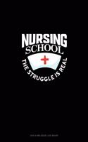 Nursing School The Struggle Is Real: Gas & Mileage Log Book(1228 Gas & Mileage Log Book)