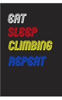 Eat Sleep climbing Repeat Notebook Fan Sport Gift: Lined Notebook / Journal Gift, 120 Pages, 6x9, Soft Cover, Matte Finish