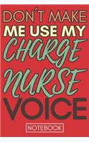 Don't Make Me Use My Charge Nurse Voice