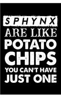 Sphynx Are Like Potato Chips You Can't Have Just One: Cute Sphynx Ruled Notebook, Great Accessories & Gift Idea for Sphynx Owner & Lover.default Ruled Notebook With An Inspirational Quote.