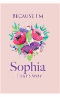 Because I'm Sophia That's Why