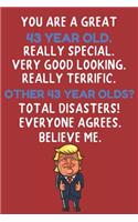 You Are A Great 43 Year Old Really Special Very Good Looking: 43 Year Old Birthday Gift Funny Journal / Notebook / Diary / Unique Greeting Card