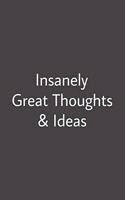 Insanely Great Thoughts & Ideas: Blank lined journal