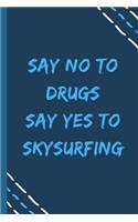 say no to drugs say yes to Skysurfing -Composition Sport Gift Notebook