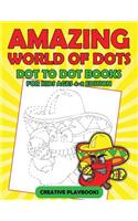 Amazing World Of Dots - Dot To Dot Books For Kids Ages 4-8 Edition