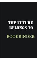 The future belongs to Bookbinder: Writing careers journals and notebook. A way towards enhancement