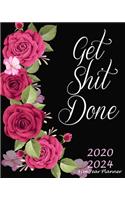Get Shit Done Five Year Planner 2020-2024: Rose Floral, 60 Months Appointment Calendar, Agenda Schedule Organizer Logbook, Business Planners and Journal With Holidays and inspirational Quotes