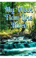 My Week Flow Like River