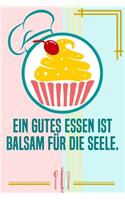 Ein gutes Essen ist Balsam für die Seele