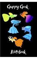 Guppy Geek Notebook: Customized Guppy Aquarium Logging Book, Great For Tracking, Scheduling Routine Maintenance, Including Water Chemistry And Fish Health.