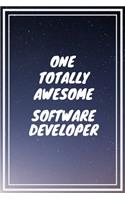 One Totally Awesome Software Developer: Software Developer Career School Graduation Gift Journal / Notebook / Diary / Unique Greeting Card Alternative