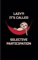 Lazy It's Called Selective Participation: Funny Sloth 2020 Planner - Weekly & Monthly Pocket Calendar - 6x9 Softcover Organizer - For Wildlife & Animal Lover Fans