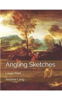 Angling Sketches