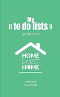 My "To do lists" - special House: To do list - Notebook to be completed - 7 x 10 inches - 102 high quality pages - Paperback - Lined - Notebook - Manuscript - To do list house - Obje