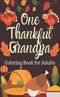 One Thankful Grandpa, Coloring Book for Adults: Simple and Easy Autumn Coloring Book for Adults with Fall Inspired Scenes and Designs for Stress Relief and 90+ Unique Designs, Turkeys, Cornucopias