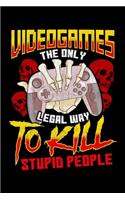 Video Games The Only Legal Way To Kill Stupid People