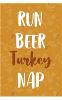 Run Beer Turkey Nap