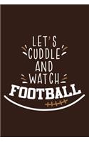 Let's Cuddle And Watch Football