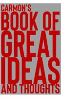 Carmon's Book of Great Ideas and Thoughts: 150 Page Dotted Grid and individually numbered page Notebook with Colour Softcover design. Book format: 6 x 9 in