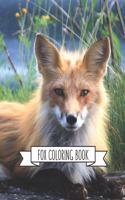 Fox Coloring Book: Fox Lover Gifts for Toddlers, Kids Ages 4-8, Girls Ages 8-12 or Adult Relaxation Cute Stress Relief Animal Birthday Coloring Book Made in USA