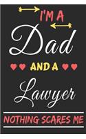 I'm A Dad And A Lawyer Nothing Scares Me: lined notebook, funny gift for fathers