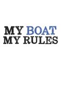 My Boat my Rules: Sailing I Sailor I Captain