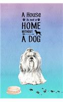 A House is Not a Home Without a Dog