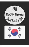 My South Korea Bucket List: Novelty Bucket List Themed Notebook