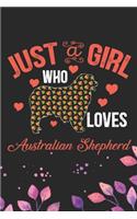 Just A Girl Who Loves Australian Shepherd