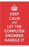 Keep Calm and Let the Computer Engineer Handle It: The Computer Engineer Designer Notebook