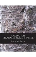 Making Hay - Photos in Black & White