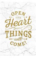Open Your Heart And Things Will Come