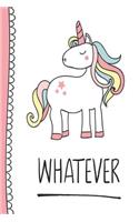 Whatever: Unicorn Theme Journal for Girls 6X9