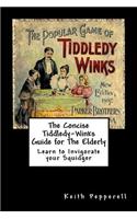 Concise Tiddledy Winks Guide for the Elderly
