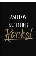 Ashton Kutcher Rocks!