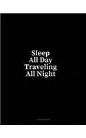 Sleep All Day Traveling All Night: 3 Column Ledger(350 3 Column Ledger)