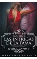 Las Intrigas de La Fama: Una novela romántica llena de emociones y erotismo(1 Saga)