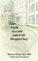 Your Guide to a Safe and Swift Hospital Stay