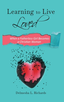 Learning to Live Loved