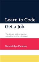 Learn to Code. Get a Job