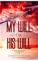 My Will or His Will
