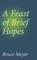 Feast of Brief Hopes