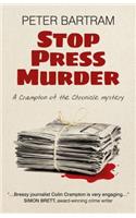 Stop Press Murder - A Crampton of the Chronicle mystery