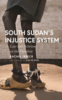 South Sudan’s Injustice System