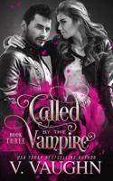 Called by the Vampire - Book 3: (3 Called by the Vampire)
