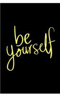 Be Yourself: 6 X 9 Blank Lined Journal with Yellow Lettering on a Black Background